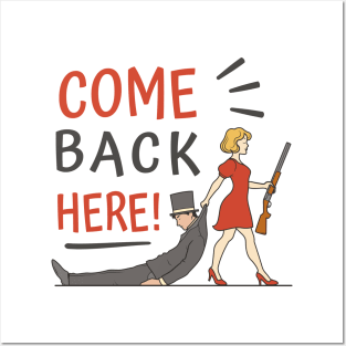 Come Back Here P R t shirt Posters and Art